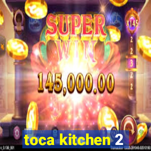 toca kitchen 2